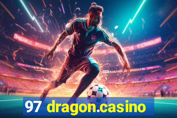 97 dragon.casino